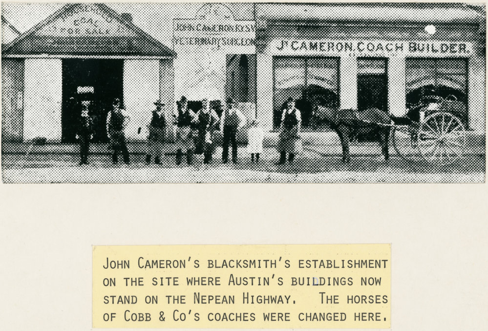 John Cameron's Blacksmiths establishment on the site where Austin's buildings now stand on the Nepean Highway 