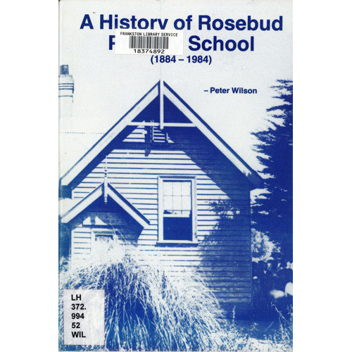A history of Rosebud Primary School : (1884-1984) 
