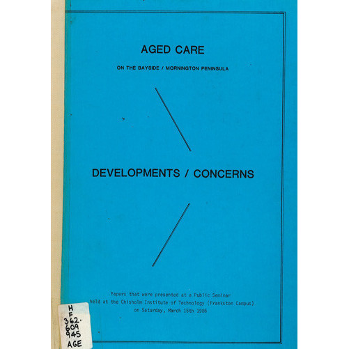 Aged care on the bayside, Mornington Peninsula : developments, concerns 