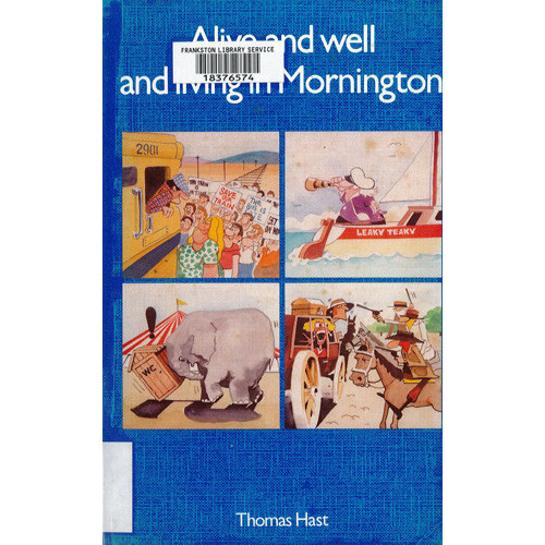 Alive and well and living in Mornington : a light-hearted history of Mornington, Victoria between 1951 and 1979 