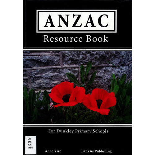 ANZAC resource book: for Dunkley Primary School 