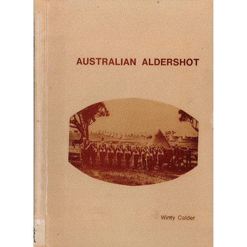 Australian Aldershot : Langwarrin Military Reserve, Victoria, 1886-1980 