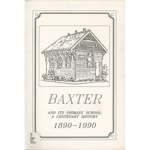 Baxter and its Primary School a centenary history 1890-1990 