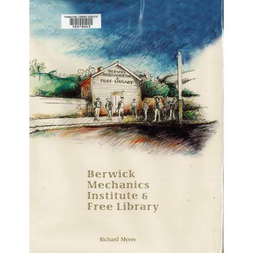 Berwick Mechanics Institute & Free Library : a history 
