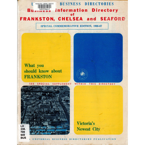 Business information directory of Frankston, Chelsea and Seaford : special commemorative edition, 1966-67