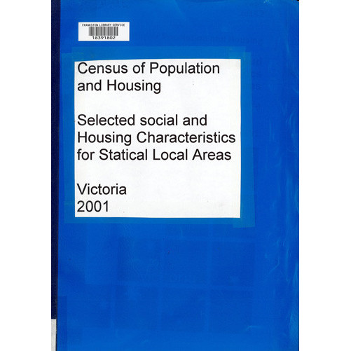 Census of population and housing : selected social and housing characteristics for statistical local areas : Victoria, 2001