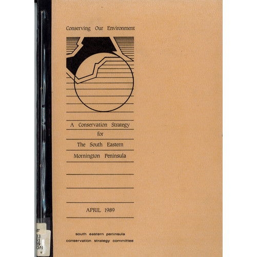 Conserving our environment a conservation strategy for the South Eastern Mornington Peninsula, Victoria 