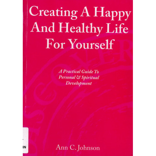 Creating a happy and healthy life for yourself 