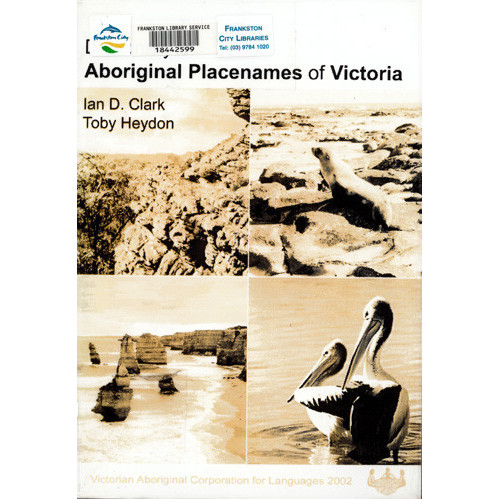 Dictionary of Aboriginal placenames of Victoria 