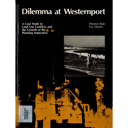 Dilemma at Westernport a case study in land use conflicts and the growth of the planning imperative 