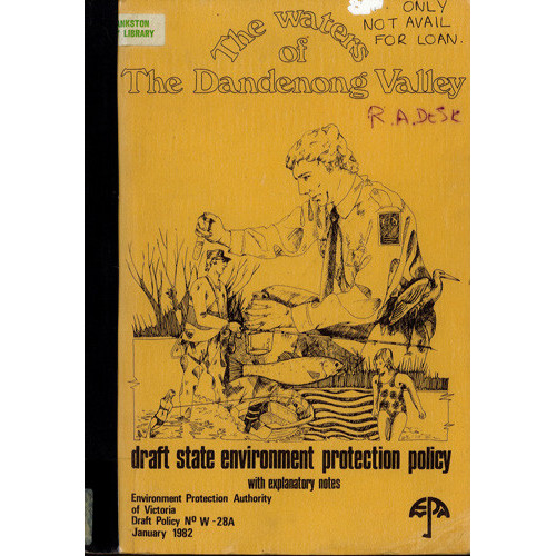 Draft state environment protection policy for the waters of the Dandenong valley with explanatory notes 
