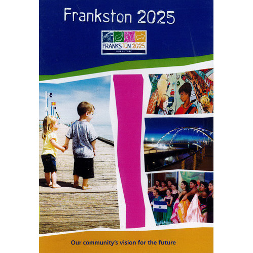 Frankston 2025 : a vision for our community's future 
