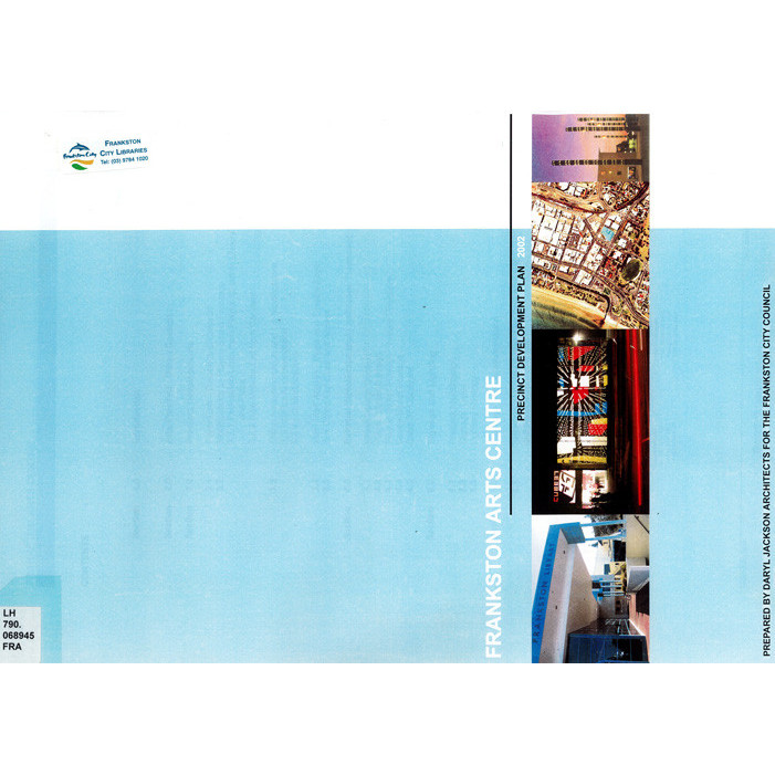 Frankston Arts Centre : precinct development plan 2002 