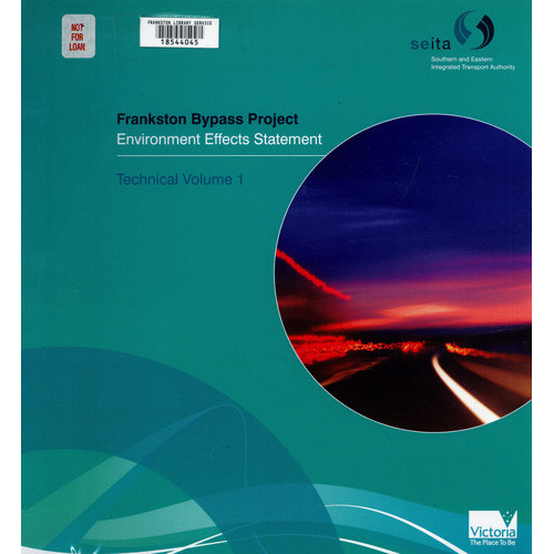 Frankston Bypass Project : environment effects statement : Technical Volume 1 
