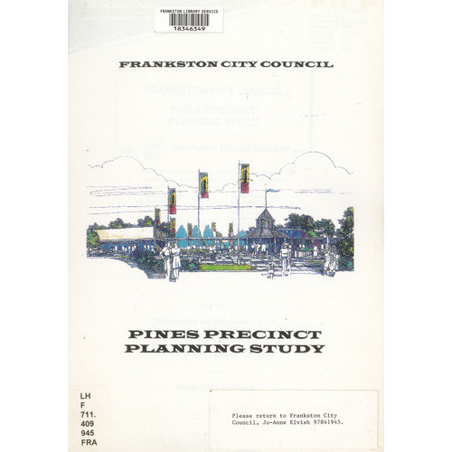 Frankston City Council : Pines precinct planning study : final report, February 1996 