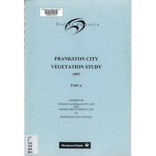 Frankston City vegetation study, 1997. Part A, The remnant vegetation of Frankston 