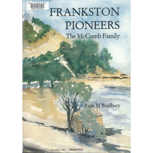 Frankston pioneers, the McComb family : the story of one of the pioneering families of Frankston 