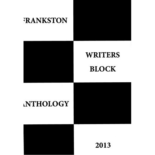 Frankston Writers Block anthology 2013