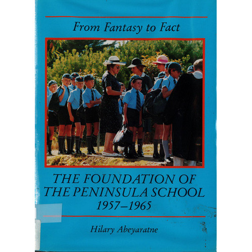 From fantasy to fact : the foundation of the Peninsula School, 1957-1965 
