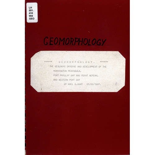 Geomorphology : the geologic origins and development of the Mornington Peninsula, Port Phillip Bay, Point Nepean and Western Port Bay