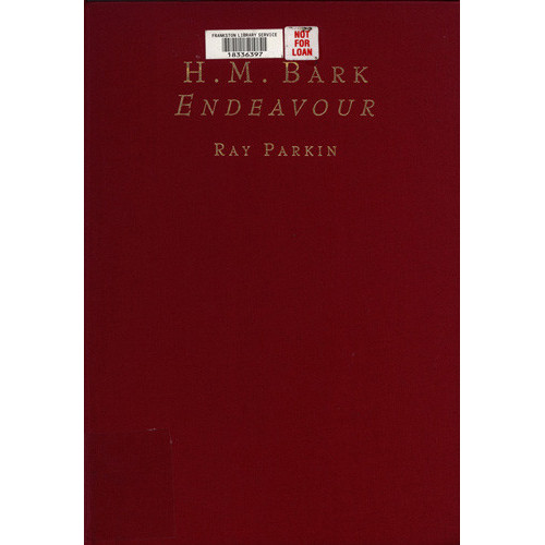 H.M. Bark Endeavour : her place in Australian history : with an account of her construction, crew and equipment and a narrative of her voyage on the east coast of New Holland in the year 1770 