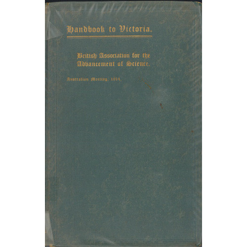 Handbook to Victoria, prepared for the members of the British Association for the Advancement of Science, on the occasion of their visit to Victoria, under the direction of the Victorian Executive Committee 