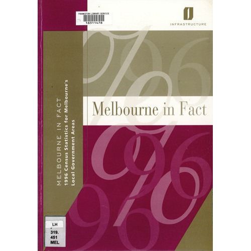 Melbourne in fact : 1996 census statistics for Melbourne's local government areas 