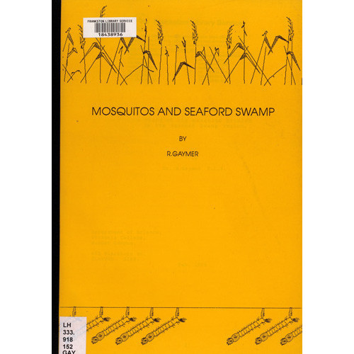 Mosquitos and Seaford Swamp : a study of the mosquito problem in the Seaford Swamp region 