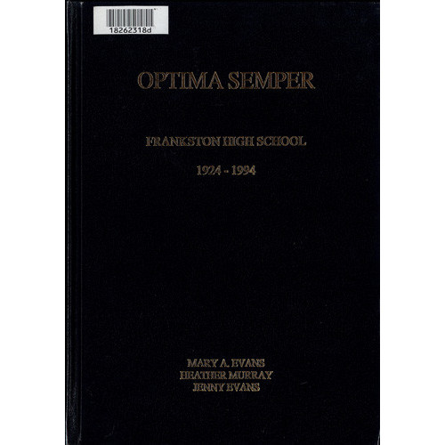 Optima semper : a history of Frankston High School 1924-1994 