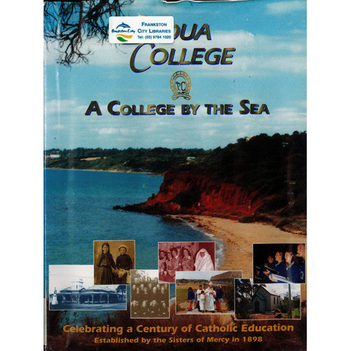 Padua College : a college by the sea : established by the Sisters of Mercy in 1989, celebrating a century of Catholic education 