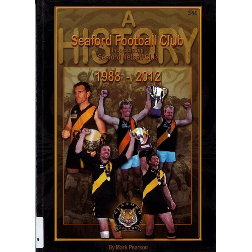 Seaford Football Club, 1988-2012 : a history incorporating Seaford Netball Club 
