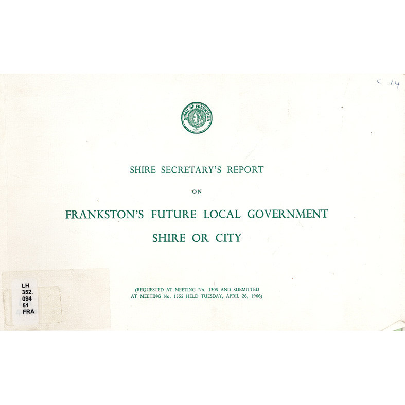 Shire secretary's report on Frankston's future local government shire or city
