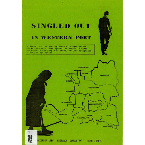 Singled out in Western Port a study into the housing needs of single people in Western Port, with special reference to women in mid-life and people of ethno specific background living in Springvale 