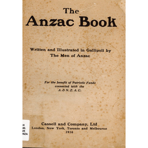 The Anzac book : written and illustrated in Gallipoli by the men of Anzac