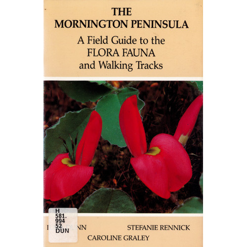 The Mornington Peninsula : a field guide to the flora, fauna and walking tracks 