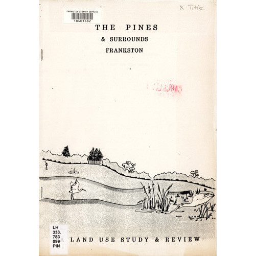 The Pines & surrounds Frankston : a land use study & review