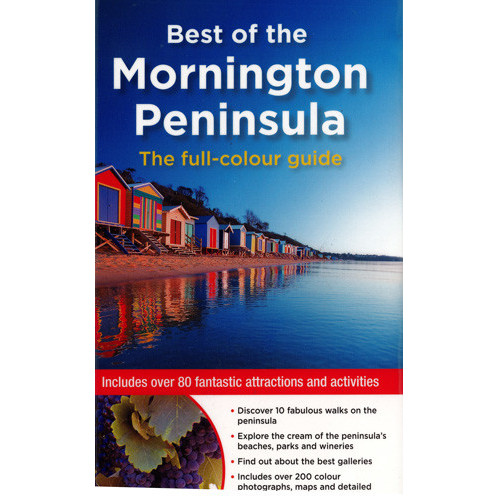 Best of the Mornington Peninsula : the full colour guide