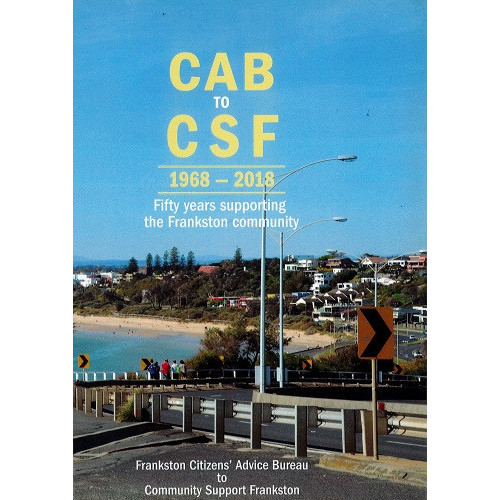CAB to CSF 1968-2018 : 50 years supporting the Frankston community