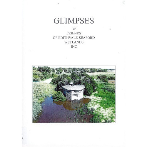 Glimpses of Friends of Edithvale-Seaford Wetlands Inc.