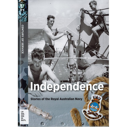 Independence : stories of the Royal Australian Navy