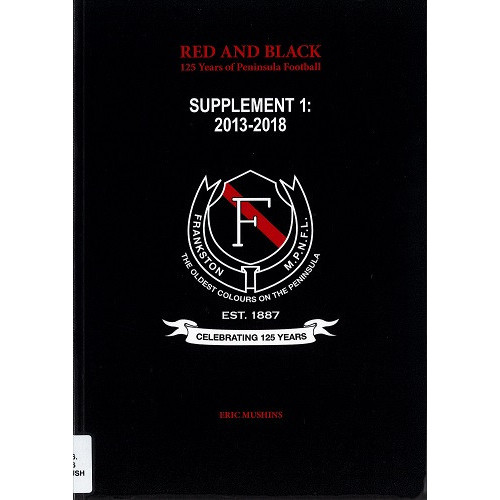 Red and black, Supplement 1 2013-2018 : 125 years of Peninsula football