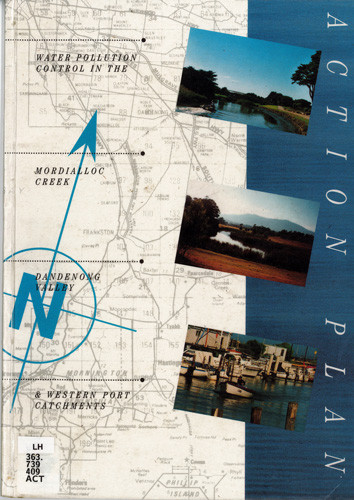 Action plan for water pollution control in the Mordialloc Creek, Dandenong Valley &amp; Western Port catchments