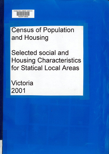 Census of population and housing : selected social and housing characteristics for statistical local areas : Victoria, 2001