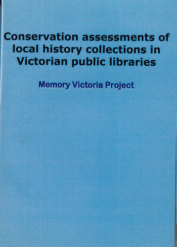 Conservation assessments of local history collections in Victorian public libraries : Frankston Library Service, Local History Collection 
