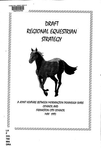 Draft regional equestrian strategy : a joint venture between Mornington Peninsula Shire and Frankston City Council, May 1997 