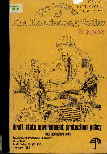 Draft state environment protection policy for the waters of the Dandenong valley with explanatory notes 