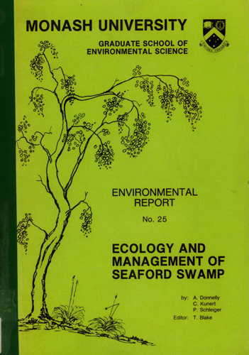 Ecology and management of Seaford swamp : a study of a remnant wetland on the rural fringe of metropolitan Melbourne, editor, T. Blake 