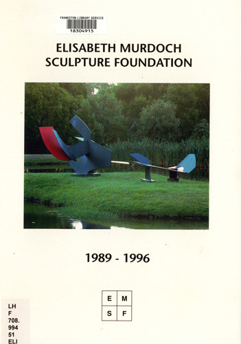 Elisabeth Murdoch Sculpture Foundation, 1989-1996 