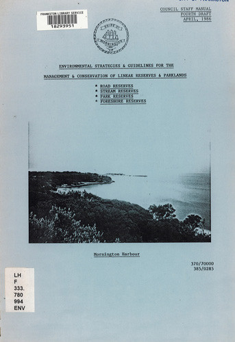 Environmental strategies and guidelines for the management and conservation of linear reserves and parklands : road reserves, stream reserves, park reserves, foreshore reserves