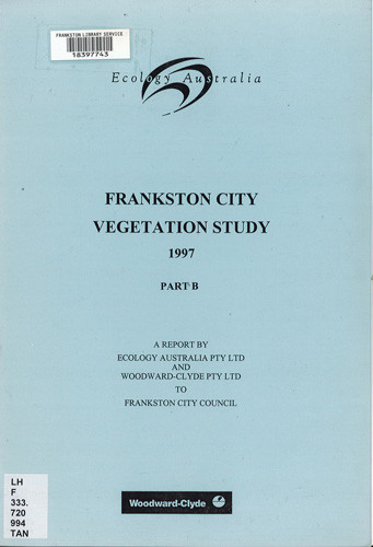 Frankston City vegetation study, 1997. Part B, Planning scheme provisions, incentives and education to protect remnant vegetation in Frankston 